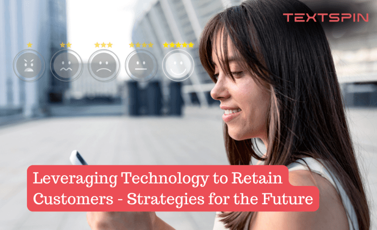 Leveraging Technology to Retain Customers: Strategies for the Future