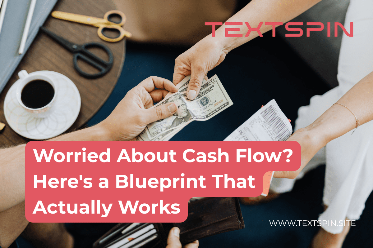 Worried About Cash Flow? Here’s a Blueprint That Actually Works