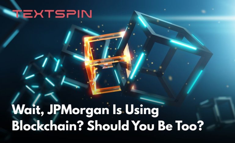 JPMorgan Is Using Blockchain
