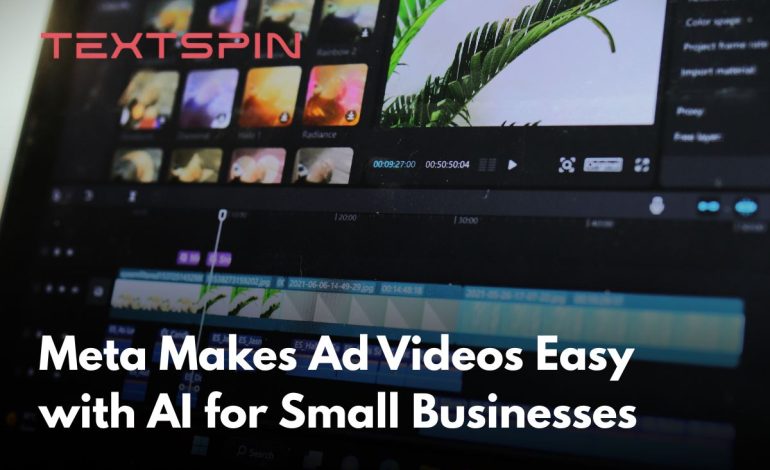 Meta Makes Ad Videos Easy with AI for Small Businesses